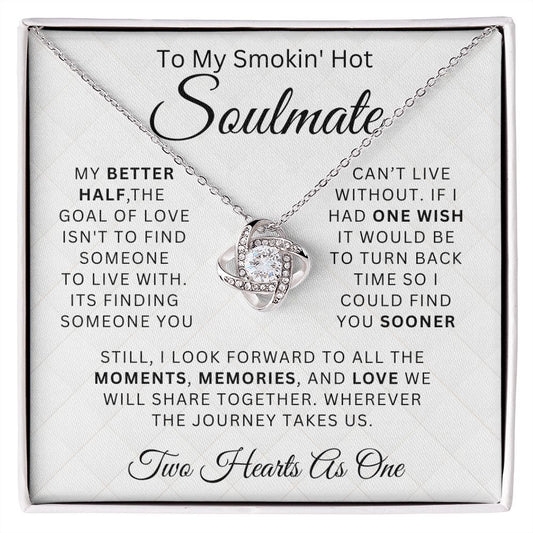 My Smokin' Hot Soulmate | Better Half - Love Knot Necklace